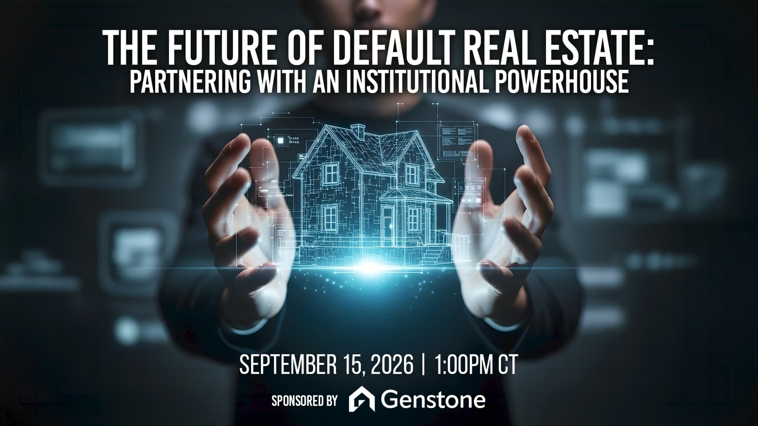 The Future of Default Real Estate webinar artwork showing a digital house between two hands, with the original September 15, 2026 event date.
